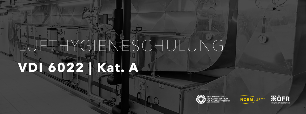 VDI 6022 Schulung Kat. B und A in Österreich (Wien, St. Pölten, Linz, Graz, Klagenfurt, Salzburg, Innsbruck, Bregenz)